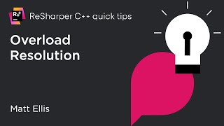 ReSharper C++ Quick Tips: Overload Resolution