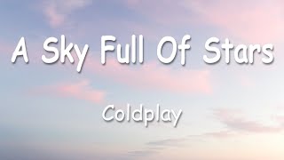 Download Coldplay - A Sky Full Of Stars 1 Hour (Lyrics) mp3