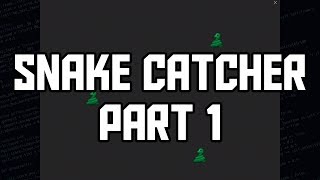 Snake Catcher - Part 1 - Python Game Tutorial