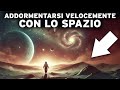 3 ore nell'UNIVERSO per Addormentarsi Velocemente: Un INCREDIBILE Viaggio nello Spazio