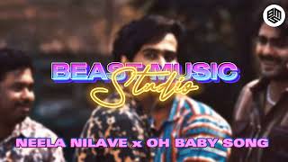 NEELA NILAVE X OH BABY SONG | REMIX SONGS | MASS MASHUP | OF TWO LOVE SONGS | BEAST MUSIC STUDIO🎙️..