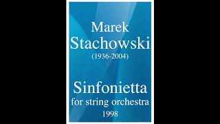 Marek Stachowski (1936-2004): Sinfonietta for string orchestra (1998)