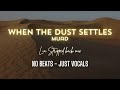 Muad - When the dust settles | LIA Stripped back mix No Beats Vocals Only Nasheed