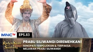 AROGANT SENOPATHY! Challenging King Siliwangi's Power! | RADEN KIAN SANTANG | EPS 83 (2/2)