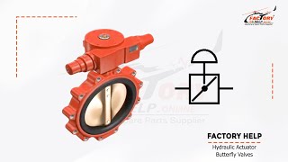 Factory Help - Hydraulic Actuator Butterfly Valves