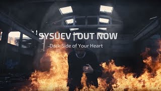 Sysuev - Dark Side of Your Heart ☢️(Official Music Video)☢️