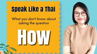 Speak Like a Thai Lesson: How to Ask ‘How’ That You Don’t Know #LearnThaiOneDayOneSentence EP18