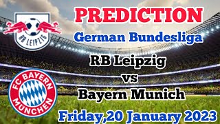 RB Leipzig vs Bayern Munich Prediction and Betting Tips | January 20, 2023