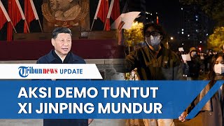 Presiden Xi Jinping Didemo dan Dituntut Mundur Dampak Kebijakan Pembatasan Covid-19 di China