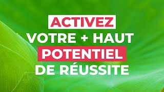 Activez votre plus haut potentiel de réussite ce mois-ci !