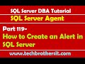 SQL Server DBA Tutorial 119-How to Create an Alert in SQL Server