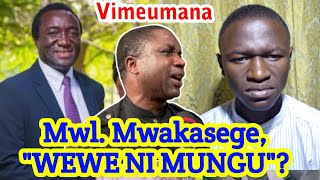 Vimeumana; Mtoto wa Mbarikiwa amemjia juu Mwl. Mwakasege \