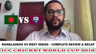 Bangladesh vs West Indies (COMPLETE RECAP & REVIEW) Cricket World Cup 2019 Match 23 ~ 17-06-2019