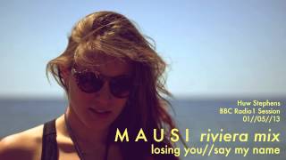 M A U S I riviera mix - losing you / /say my name live from MAIDA VALE