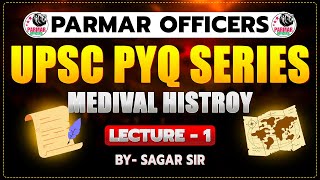 HISTROY FOR CDS/NDA/CAPF 2024-25 | LECTURE - 1 | MEDIEVAL HISTORY PYQ SERIES FOR CDS|PARMAR OFFICERS