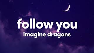 (1 Hour) Imagine Dragons - Follow You (One Hour Loop)