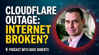 When The Internet Breaks Cloudflare S Outage