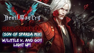 DEVILS NEVER CRY (SON OF SPARDA MIX) {w/Little V Mills, And GO!! Light Up!}