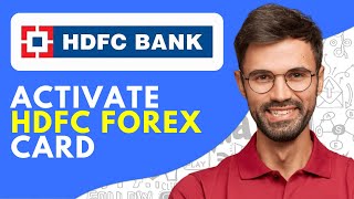 How to Activate HDFC Forex Card (2025) Quick and Easy