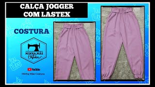 CALÇA JOGGER COM LASTEX - PASSO A PASSO DA COSTURA