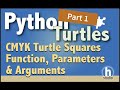 Python Turtles - CMYK Squares, Function, Parameters, Arguments (Pt 1)