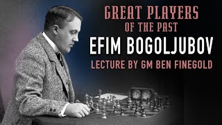 Great Players of the Past: Efim Bogoljubov