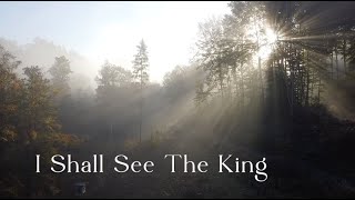 I Shall See The King - SDA Hymnal 426 (Singing w/ Lyrics)