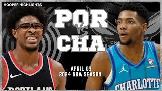 Portland Trail Blazers vs Charlotte Hornets  Game Highlights | Apr 3 | 2024 NBA