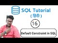 Default Constraint in SQL | SQL Tutorial in Hindi