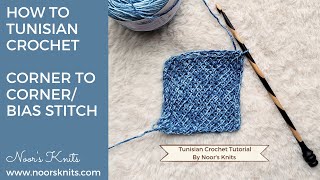 How to Tunisian Crochet: Corner to Corner, Bias Tunisian crochet, Tunisian crochet corner to corner