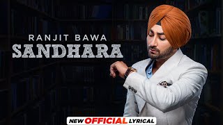 Sandhaara (Official Lyrical) | Ranjit Bawa | Narinder Batth | Desi Crew | Latest Punjabi Song 2022