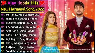Ajay Hooda New Haryanvi Songs || New Haryanvi Jukebox 2023 || Ajay Hooda All Superhit Songs || New