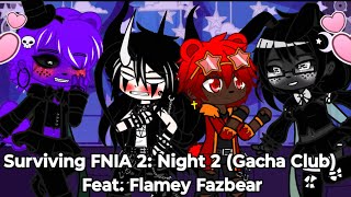 Surviving FNIA 2: Night 2 (Gacha Club) Feat. Flamey Fazbear