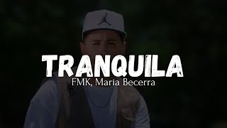 FMK, María Becerra - Tranquila (Video Oficial + Letra)//Lyrics