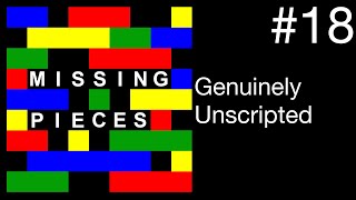 Genuinely Unscripted | Missing Pieces #18