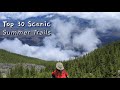 Top 30 Scenic Summer Hiking Trails Of The Canadian Rockies｜Trails Listed In Descriptions