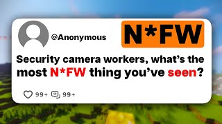 Security camera workers, what's the most N*FW thing you've seen?