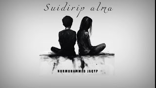 Nurmuhammed Jaqyp - Suidirip alma