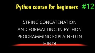 python strings concatenation and format function | python programming in hindi Full course #12