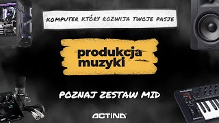 Komputer, który rozwija Twoje pasje - produkcja muzyki - poznaj zestaw mid