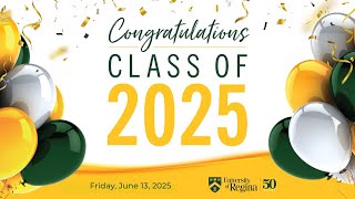 University of Regina 2025 Spring Convocation | Day 3
