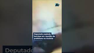 Ucrânia: deputado explode três bombas em uma reunião da prefeitura de Transcarpátia #shorts