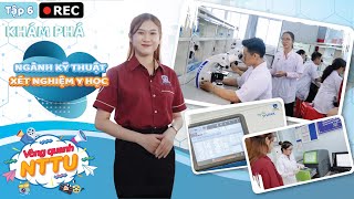 VLOG VÒNG QUANH NTTU - KHÁM PHÁ KHOA KỸ THUẬT XÉT NGHIỆM Y HỌC