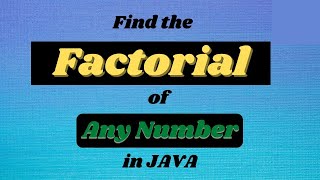Write a Java Program to Find any Factorial Number using FOR LOOP || Java Programming Tutorials