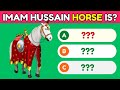 IMAM HUSSAIN (R.A) GENERAL KNOWLEDGE QUIZ | 20 QUIZ | ISLAMIC QUIZ