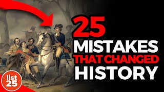 25 Mistakes That Changed History Forever