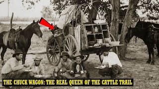 The Chuck Wagon: The Real Queen Of The Old West Cattle Trail