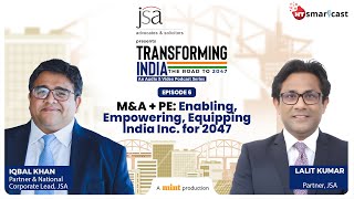 Episode 6: M\u0026A + PE: Enabling, Empowering, Equipping India Inc. for 2047