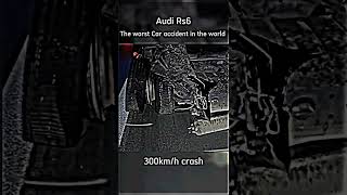 Audi Rs6 BRUTAL ACCIDENT 😭 - Kerosene EDIT