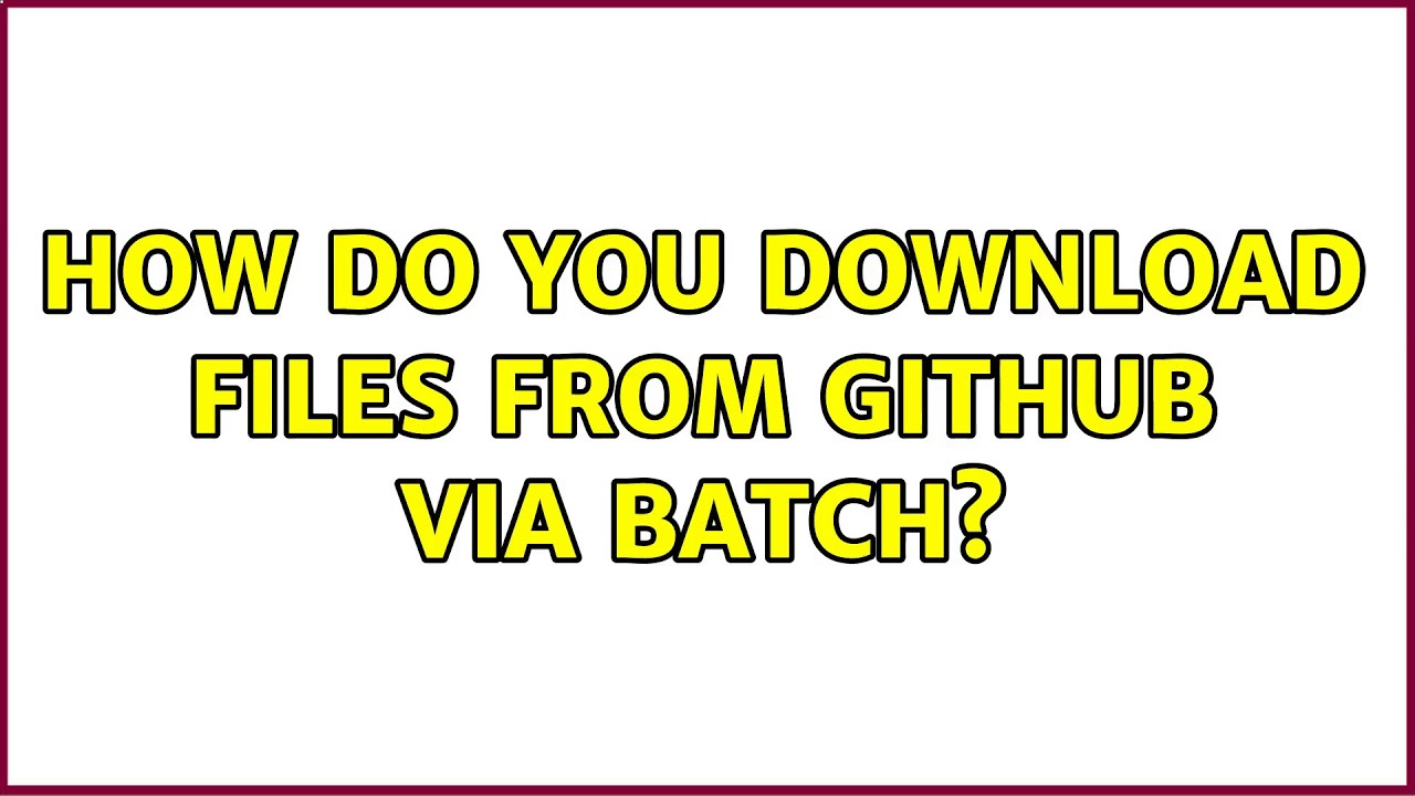 How Do You Download Files From Github Via Batch? - YouTube